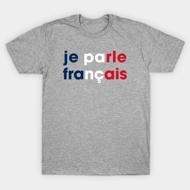 je parle francais T-Shirt by Jo-and-Co